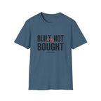 Built Not Bought T-shirt