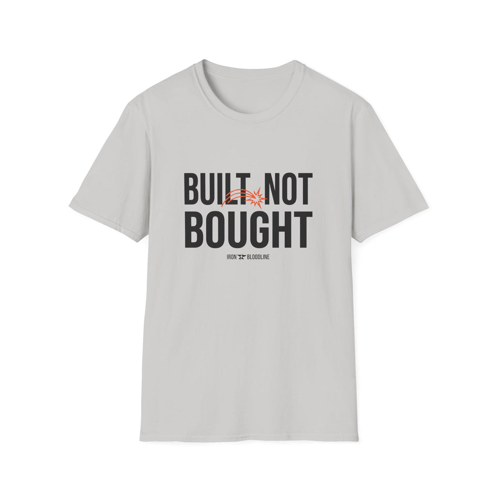 Built Not Bought T-shirt