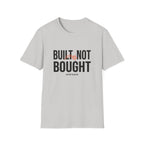 Built Not Bought T-shirt