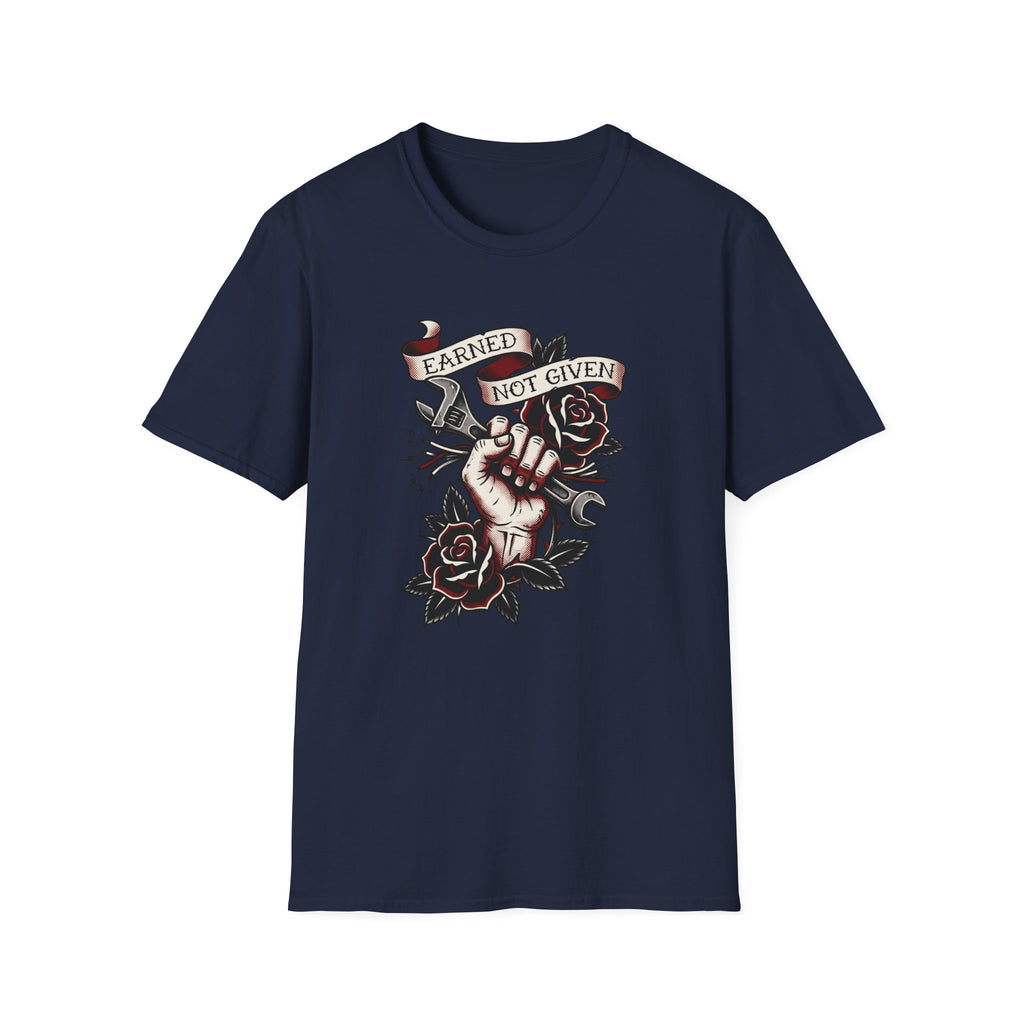 Earned Not Given T-shirt