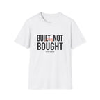 Built Not Bought T-shirt