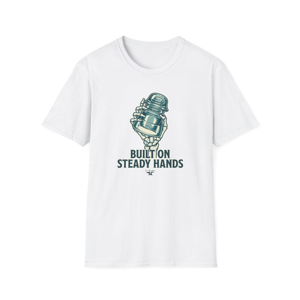 Built On Steady Hands T-shirt
