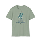 Built On Steady Hands T-shirt