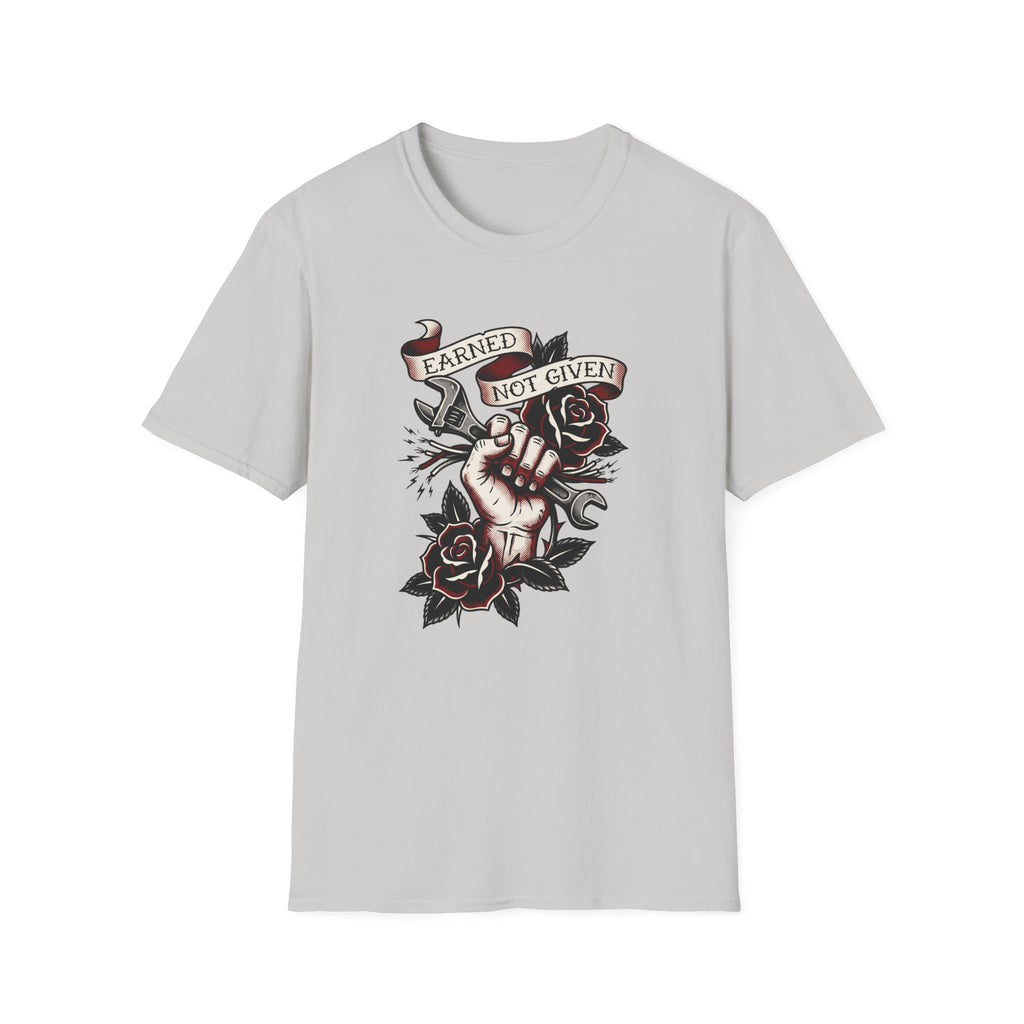 Earned Not Given T-shirt