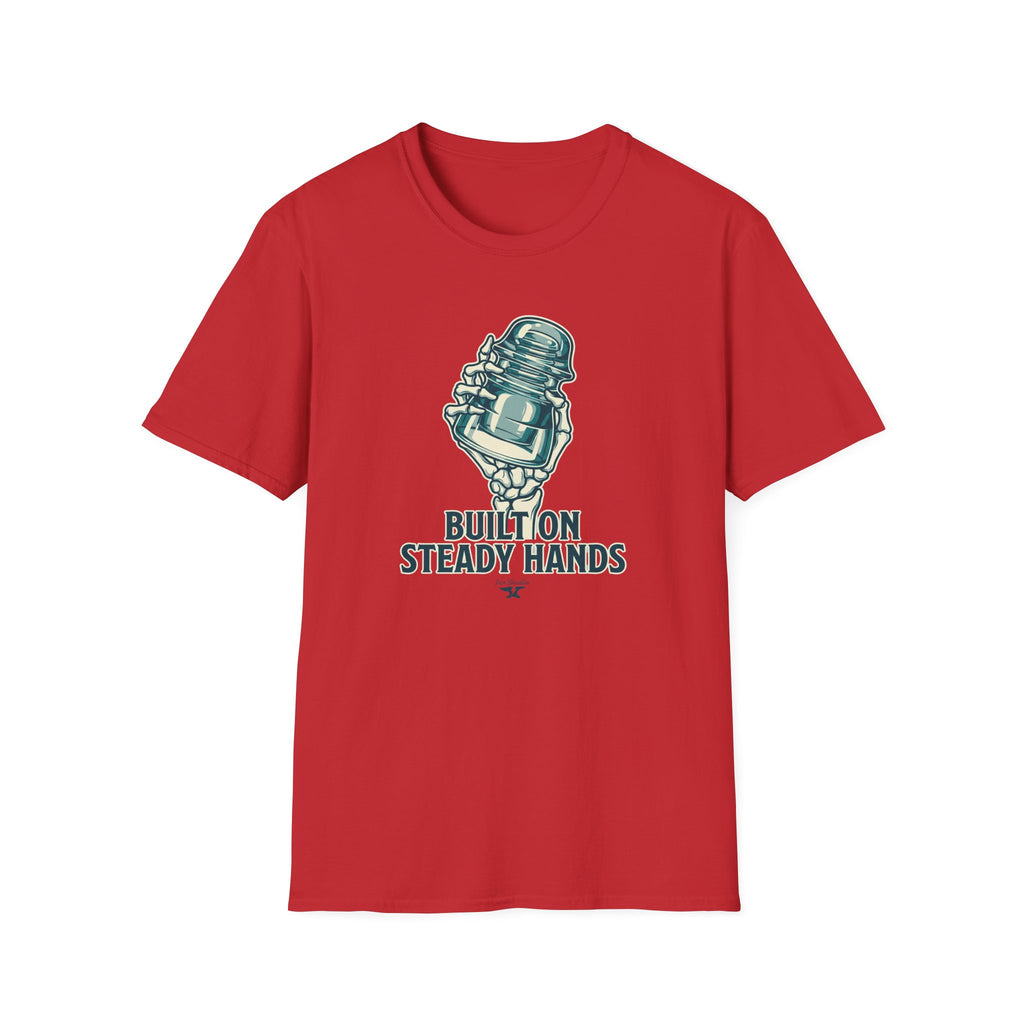 Built On Steady Hands T-shirt