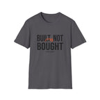 Built Not Bought T-shirt