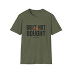 Built Not Bought T-shirt