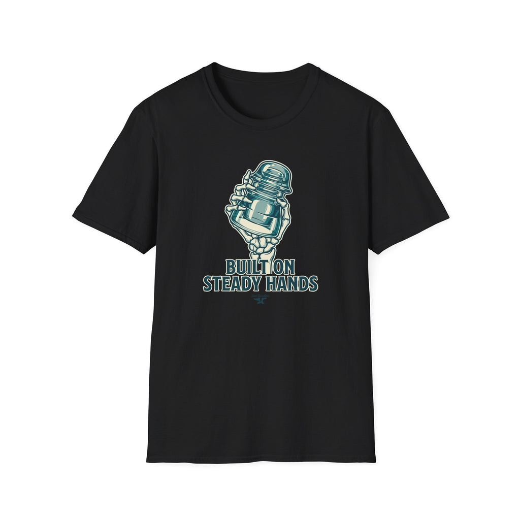 Built On Steady Hands T-shirt